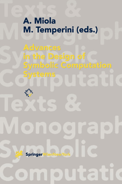 Advances in the Design of Symbolic Computation Systems Advances in the Design of Symbolic Computation Systems