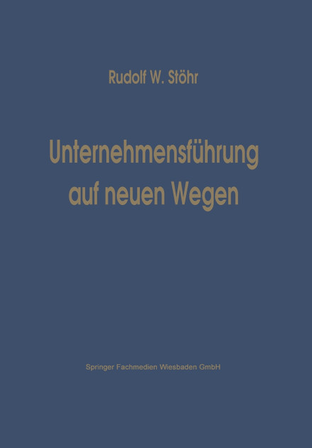 Unternehmensführung auf neuen Wegen Unternehmensführung auf neuen Wegen