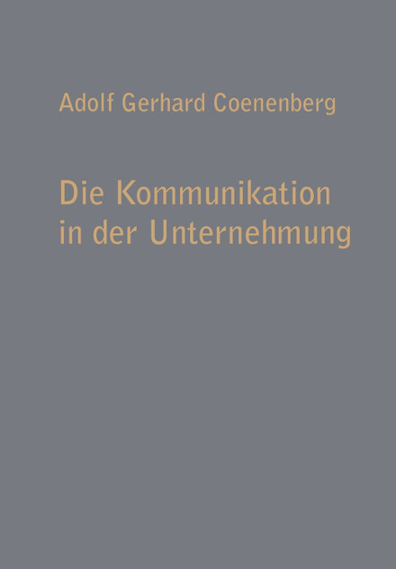 Die Kommunikation in der Unternehmung Die Kommunikation in der Unternehmung