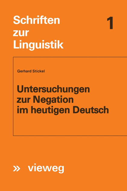 Untersuchungen zur Negation im heutigen Deutsch Untersuchungen zur Negation im heutigen Deutsch