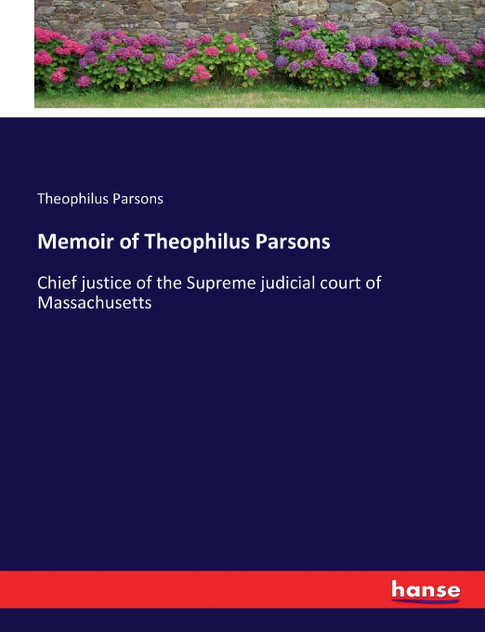 Memoir of Theophilus Parsons Memoir of Theophilus Parsons