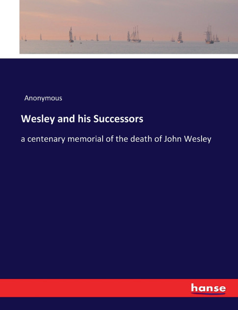 Wesley and his Successors Wesley and his Successors