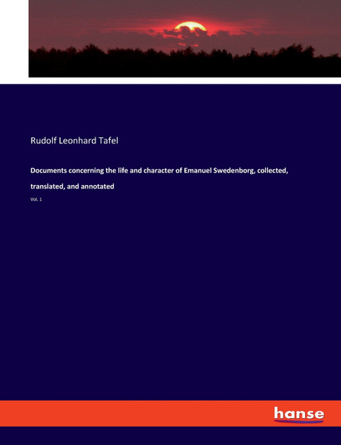 Documents concerning the life and character of Emanuel Swedenborg, collected, translated, and annotated Documents concerning the life and character of Emanuel Swedenborg, collected, translated, and annotated