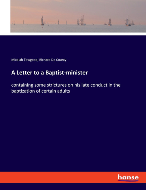 A Letter to a Baptist-minister A Letter to a Baptist-minister