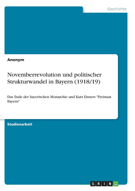 Novemberrevolution und politischer Strukturwandel in Bayern (1918/19)