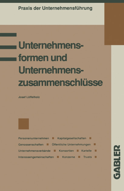 Unternehmensformen und Unternehmenszusammenschlüsse Unternehmensformen und Unternehmenszusammenschlüsse