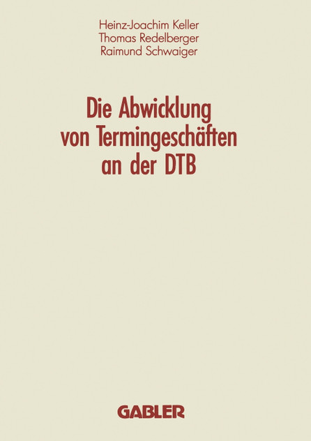 Die Abwicklung von Termingeschäften an der DTB Die Abwicklung von Termingeschäften an der DTB