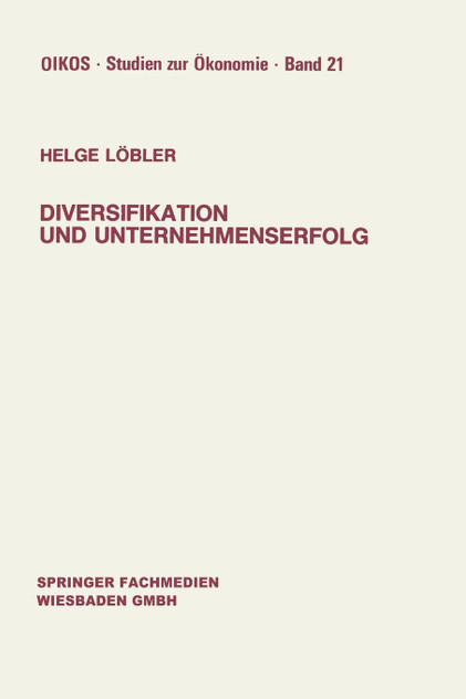 Diversifikation und Unternehmenserfolg Diversifikation und Unternehmenserfolg