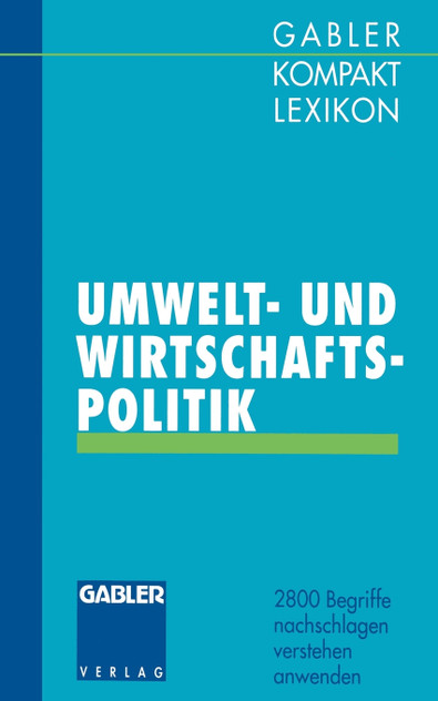 Gabler Kompakt Lexikon Umwelt- Undwirtschaftspolitik