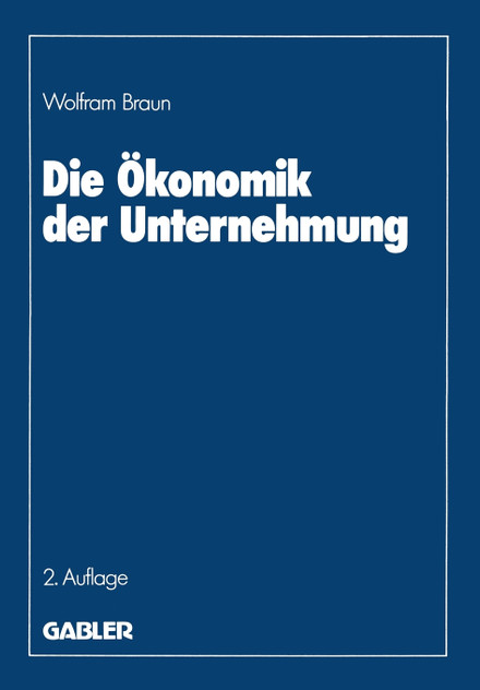 Die Ökonomik der Unternehmung