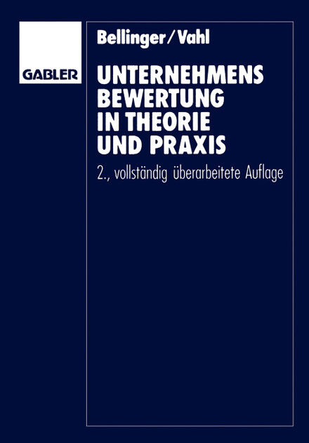 Unternehmensbewertung in Theorie und Praxis Unternehmensbewertung in Theorie und Praxis