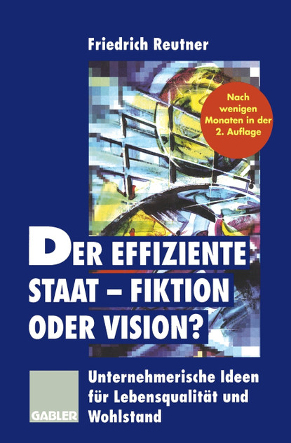 Der effiziente Staat - Fiktion oder Vision?
