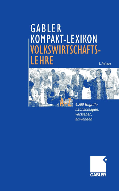 Gabler Kompakt-Lexikon Volkswirtschaftslehre Gabler Kompakt-Lexikon Volkswirtschaftslehre