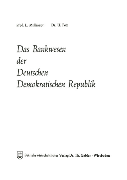 Das Bankwesen der Deutschen Demokratischen Republik Das Bankwesen der Deutschen Demokratischen Republik