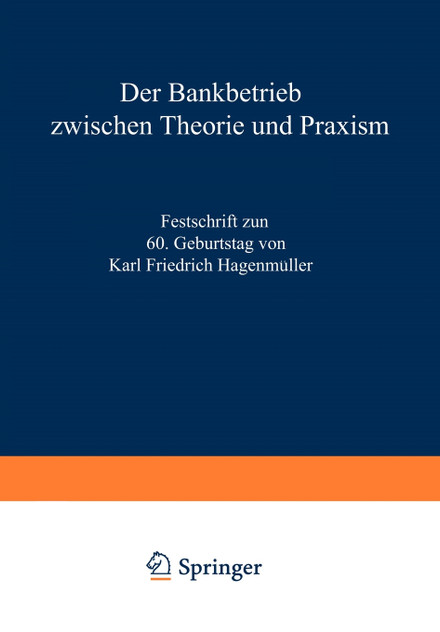Der Bankbetrieb zwischen Theorie und Praxis Der Bankbetrieb zwischen Theorie und Praxis