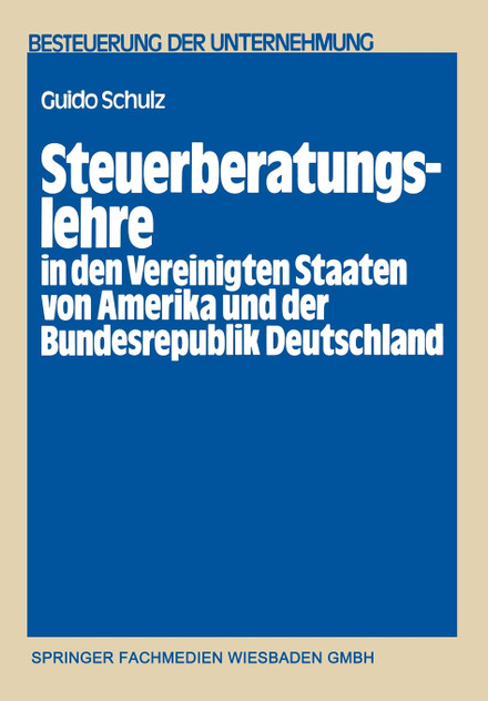 Steuerberatungslehre in den Vereinigten Staaten von Amerika und der Bundesrepublik Deutschland Steuerberatungslehre in den Vereinigten Staaten von Amerika und der Bundesrepublik Deutschland