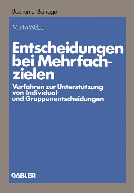Entscheidungen bei Mehrfachzielen Entscheidungen bei Mehrfachzielen