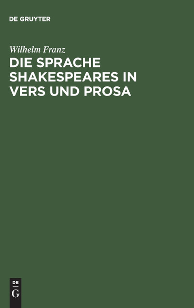 Die Sprache Shakespeares in Vers und Prosa Die Sprache Shakespeares in Vers und Prosa