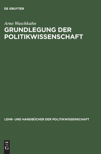 Grundlegung der Politikwissenschaft Grundlegung der Politikwissenschaft