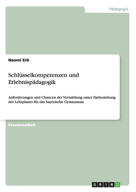 Schlüsselkompetenzen und Erlebnispädagogik Schlüsselkompetenzen und Erlebnispädagogik