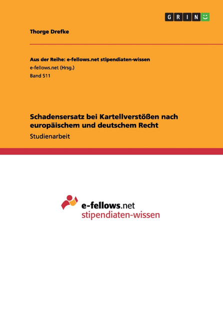Schadensersatz bei Kartellverstößen nach europäischem und deutschem Recht Schadensersatz bei Kartellverstößen nach europäischem und deutschem Recht