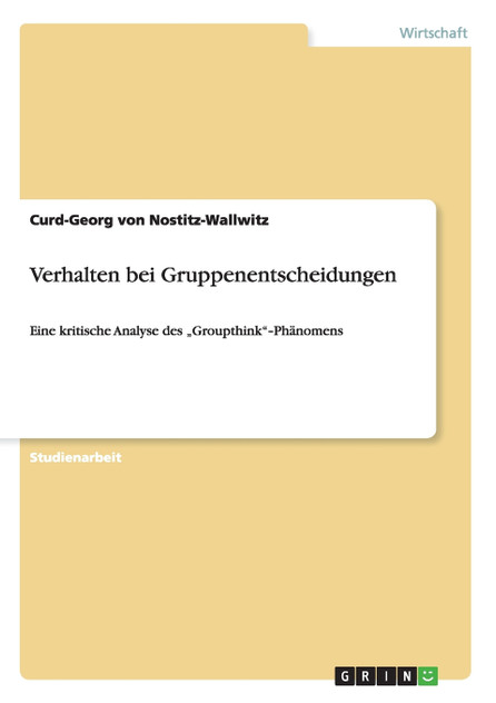 Verhalten bei Gruppenentscheidungen Verhalten bei Gruppenentscheidungen