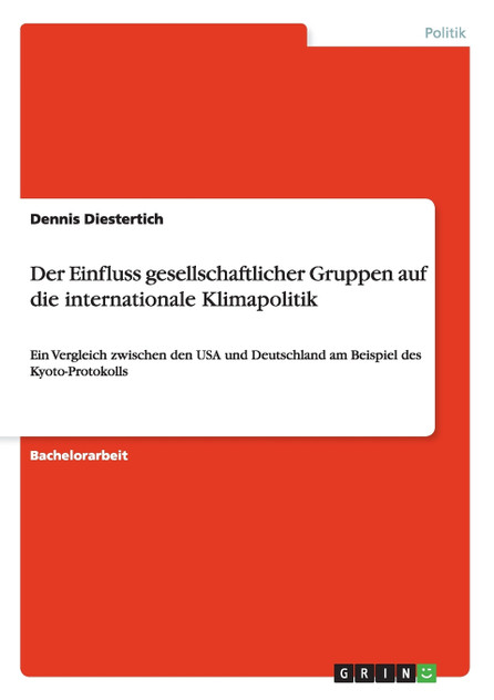 Der Einfluss gesellschaftlicher Gruppen auf die internationale Klimapolitik Der Einfluss gesellschaftlicher Gruppen auf die internationale Klimapolitik