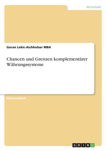 Chancen und Grenzen komplementärer Währungssysteme Chancen und Grenzen komplementärer Währungssysteme
