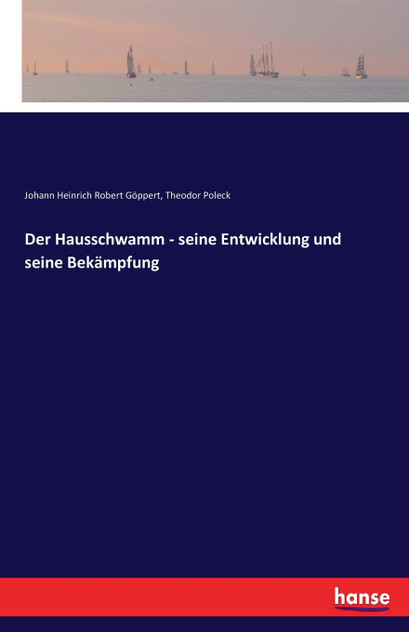 Der Hausschwamm - seine Entwicklung und seine Bekämpfung Der Hausschwamm - seine Entwicklung und seine Bekämpfung