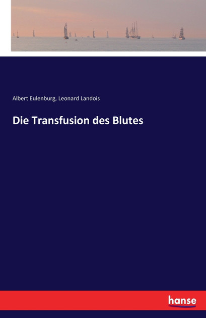 Die Transfusion des Blutes Die Transfusion des Blutes