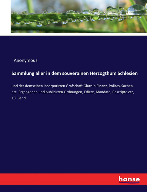 Sammlung aller in dem souverainen Herzogthum Schlesien Sammlung aller in dem souverainen Herzogthum Schlesien