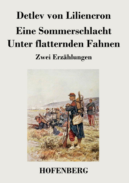 Eine Sommerschlacht / Unter flatternden Fahnen Eine Sommerschlacht / Unter flatternden Fahnen