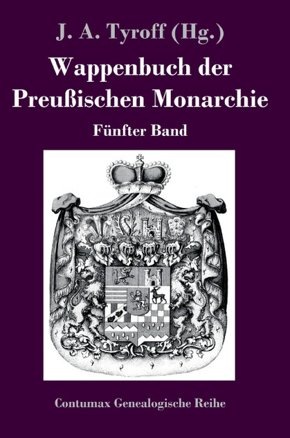 Wappenbuch der Preußischen Monarchie Wappenbuch der Preußischen Monarchie