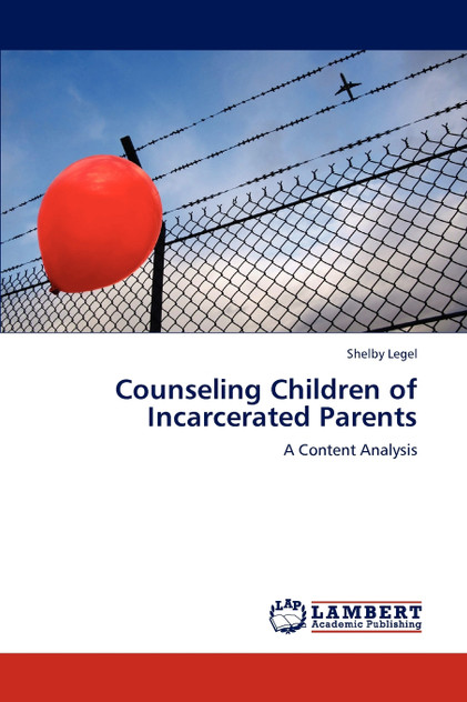 Counseling Children of Incarcerated Parents Counseling Children of Incarcerated Parents