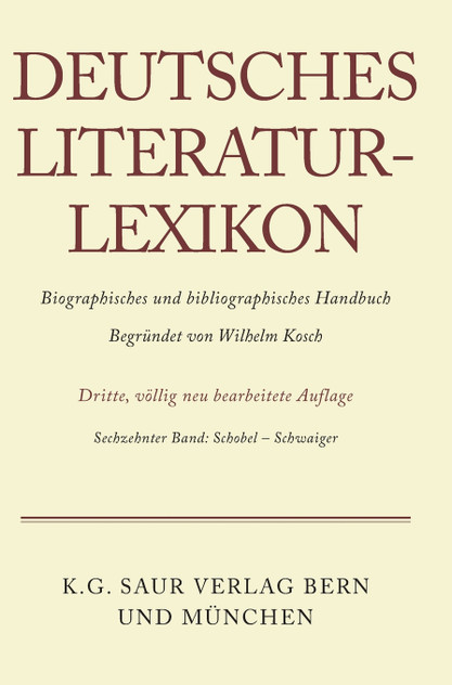 Deutsches Literatur-Lexikon, Band 16, Schobel - Schwaiger Deutsches Literatur-Lexikon, Band 16, Schobel - Schwaiger