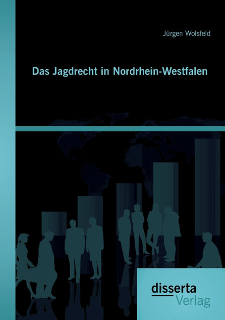 Das Jagdrecht in Nordrhein-Westfalen Das Jagdrecht in Nordrhein-Westfalen