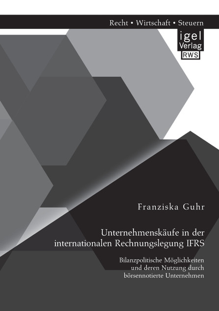 Unternehmenskäufe in der internationalen Rechnungslegung IFRS Unternehmenskäufe in der internationalen Rechnungslegung IFRS