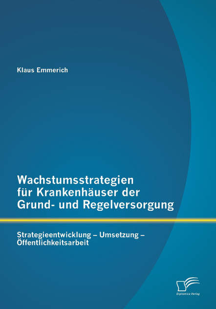 Wachstumsstrategien für Krankenhäuser der Grund- und Regelversorgung
