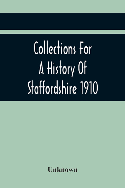 Collections For A History Of Staffordshire 1910 Collections For A History Of Staffordshire 1910