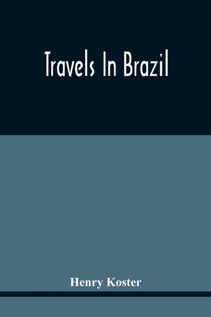 Travels In Brazil Travels In Brazil
