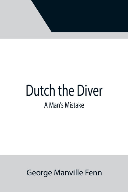 Dutch the Diver A Man's Mistake Dutch the Diver A Man's Mistake