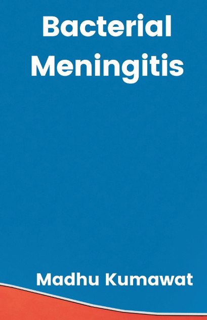 Bacterial Meningitis Bacterial Meningitis