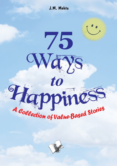 75 Ways to Happiness 75 Ways to Happiness