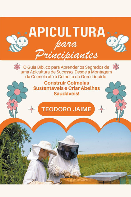 Apicultura para Principiantes Apicultura para Principiantes