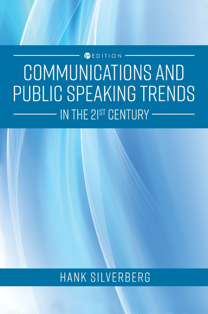 Communications and Public Speaking Trends in the 21st Century Communications and Public Speaking Trends in the 21st Century