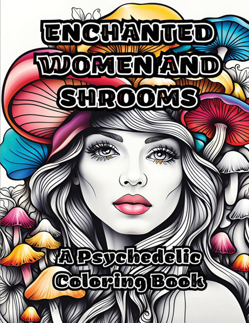 Enchanted Women and Shrooms Enchanted Women and Shrooms
