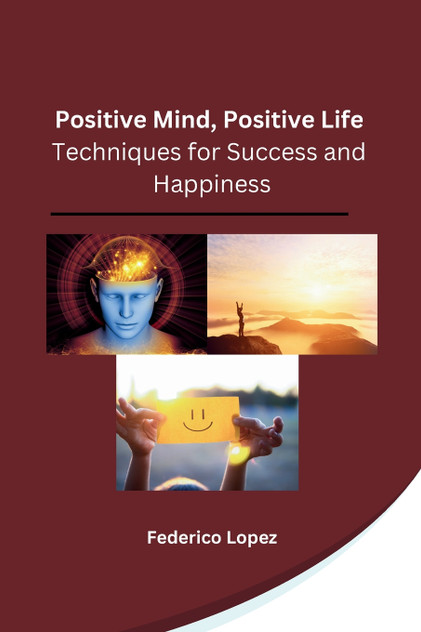 Positive Mind, Positive Life Positive Mind, Positive Life