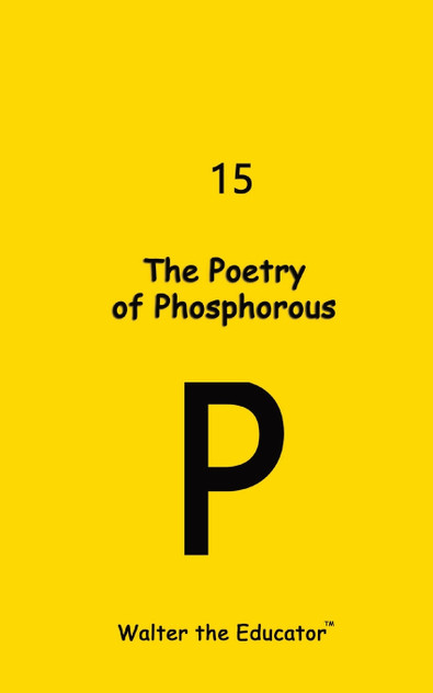 The Poetry of Phosphorous The Poetry of Phosphorous