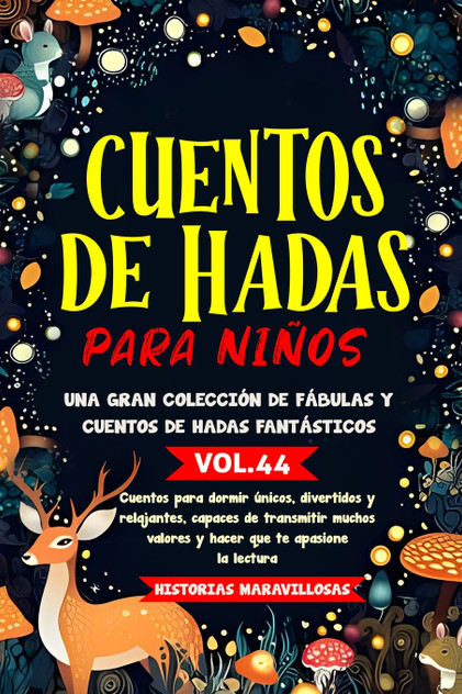 Cuentos de hadas para niños.Una gran colección de fábulas y cuentos de hadas fantásticos. (Vol.44) Cuentos de hadas para niños.Una gran colección de fábulas y cuentos de hadas fantásticos. (Vol.44)