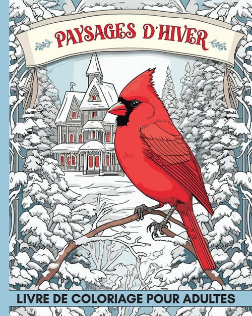 Paysages d'Hiver Livre de Coloriage pour Adultes Paysages d'Hiver Livre de Coloriage pour Adultes